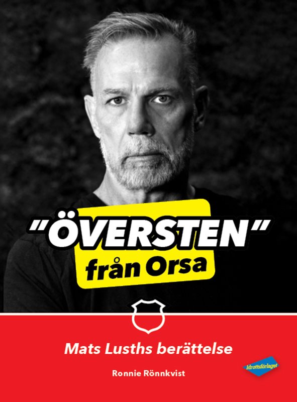 Översten från Orsa - Mats Lusths berättelse