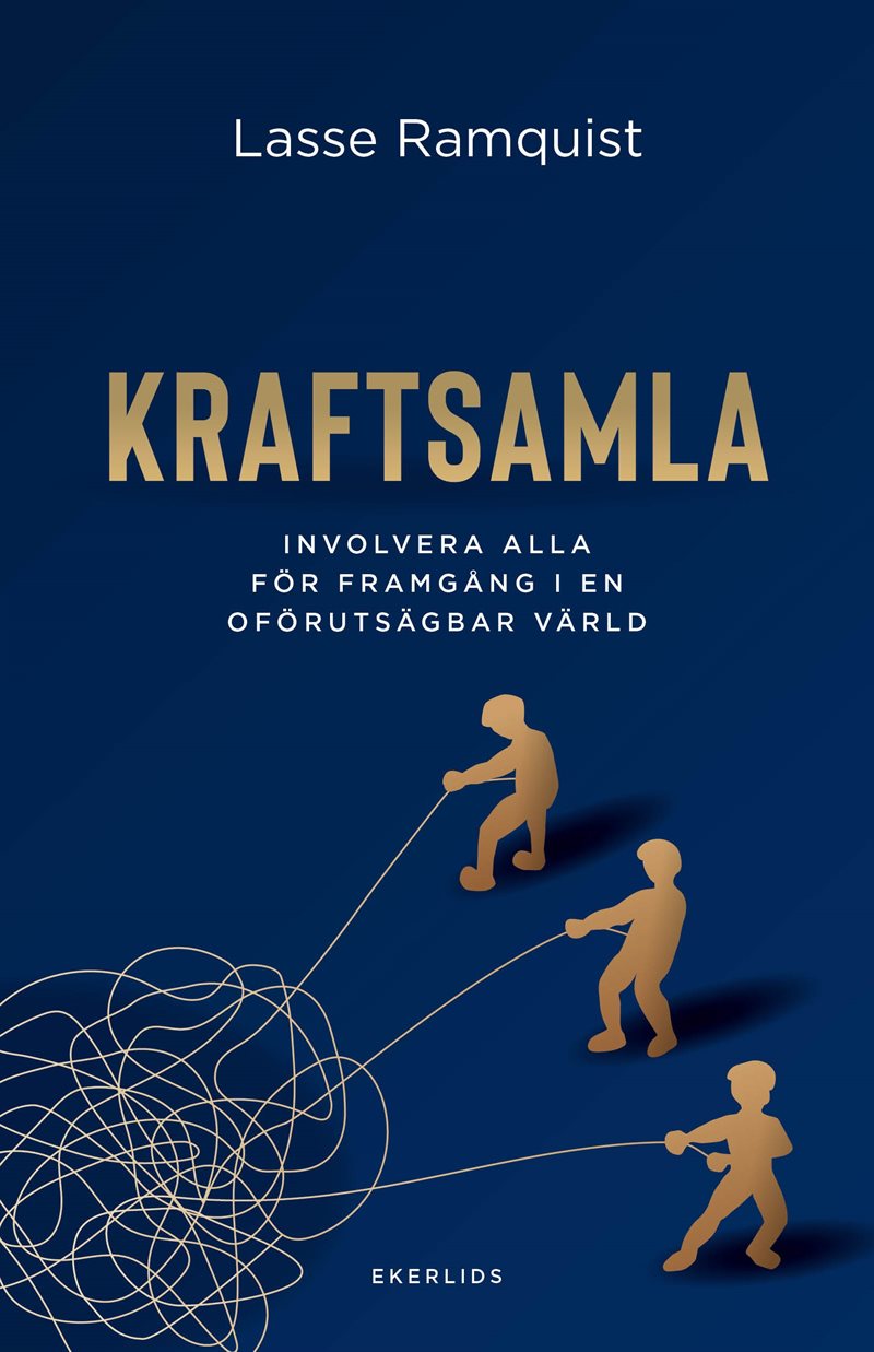 Kraftsamla : Involvera alla för framgång i en oförutsägbar värld