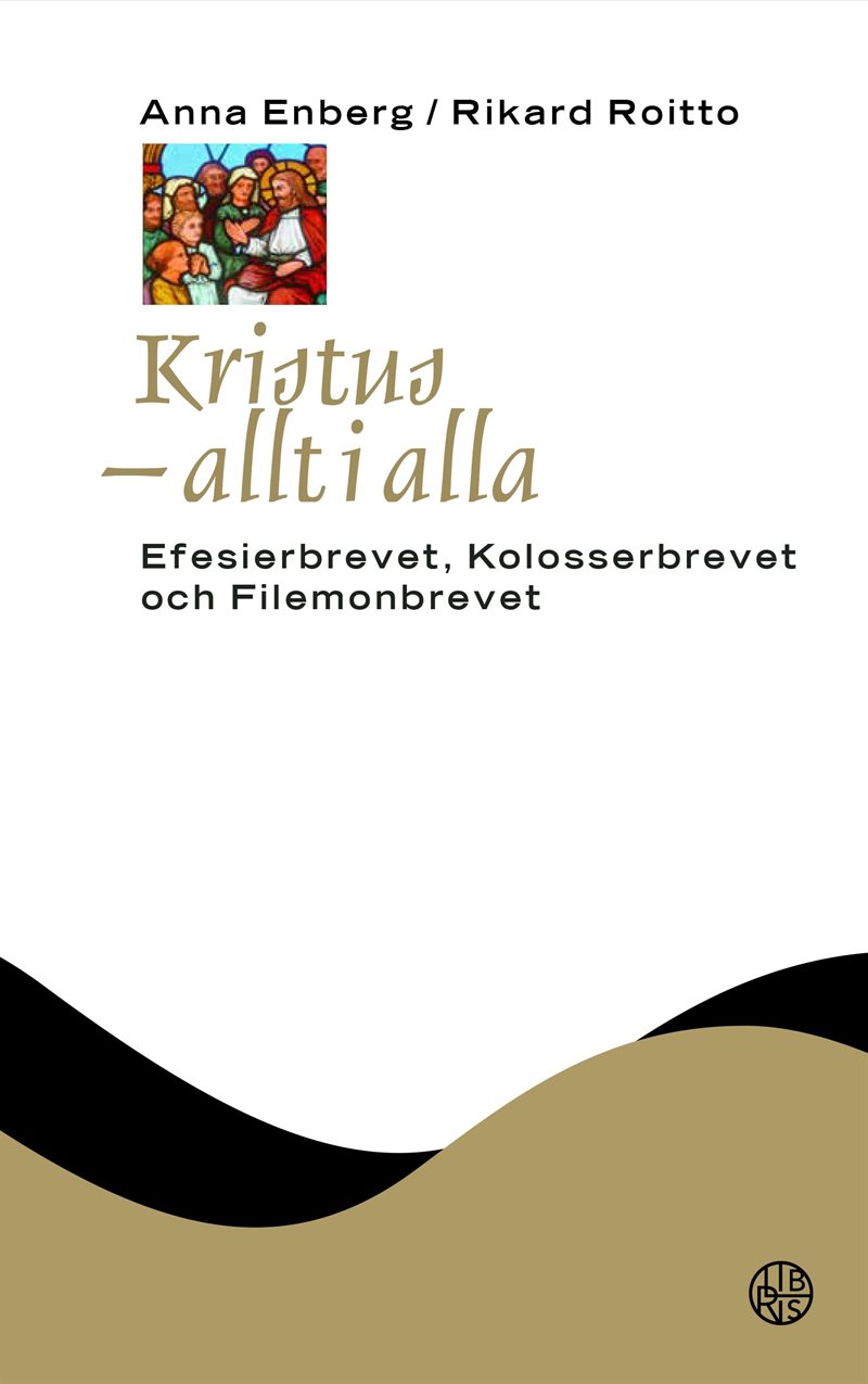 Kristus - allt i alla: Efesierbrevet, Kolosserbrevet och Filemonbrevet